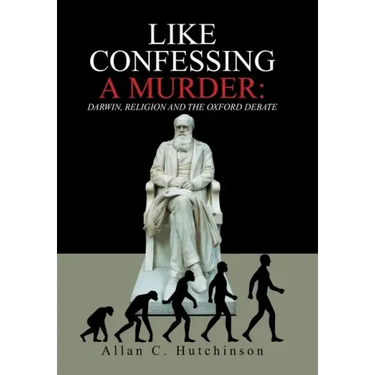 Like Confessing a Murder: Darwin, Religion and the Oxford Debate