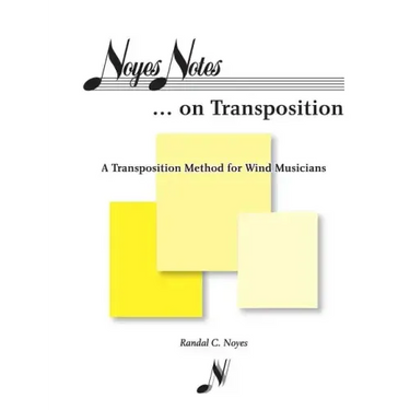 Noyes Notes...on Transposition: A Transposition Method for Wind Musicians