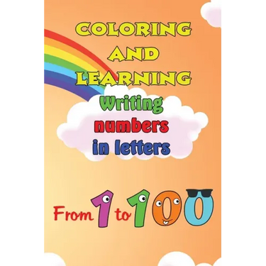 Coloring and Learning Book: Writing numbers in letters from 1 to 100