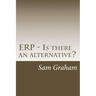 ERP - Is there an alternative?