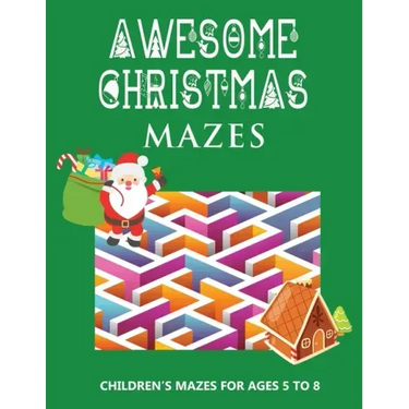 Awesome Christmas Mazes: Children's Mazes for Ages 5-8 Best Christmas Maze Coloring Book For Boys and Girls - Secret Santa Christmas Activity Book