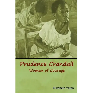Prudence Crandall, Woman of Courage