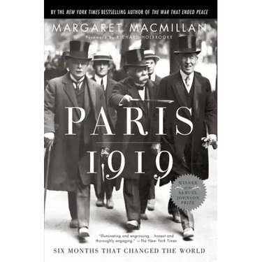 Paris 1919: Six Months That Changed the World