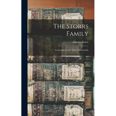The Storrs Family: Genealogical and Other Memoranda