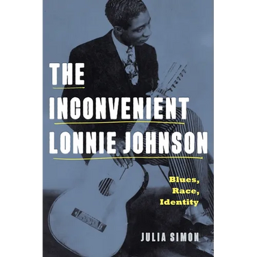 The Inconvenient Lonnie Johnson: Blues, Race, Identity