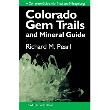 Colorado Gem Trails: And Mineral Guide