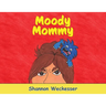 Moody Mommy