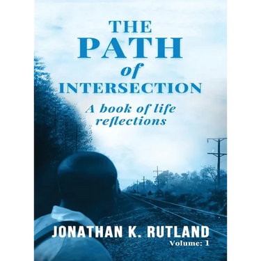 The Path of Intersection: A Book of Life Reflections: Volume: 1