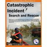 Catastrophic Incident Search and Rescue Addendum: to the National Search and Rescue Supplement to the International Aeronautical and Maritime Search a