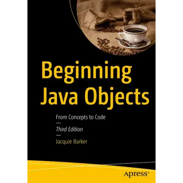 Beginning Java Objects: From Concepts to Code