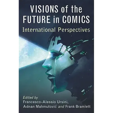 Visions of the Future in Comics: International Perspectives