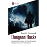 Dungeon Hacks: How Nethack, Angband, and Other Rougelikes Changed the Course of Video Games