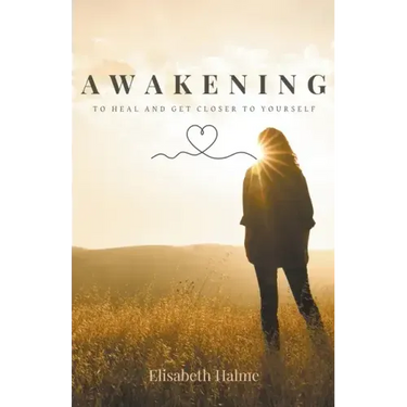 Awakening - To heal and get closer to yourself