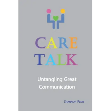 Care Talk: Untangling Great Communication