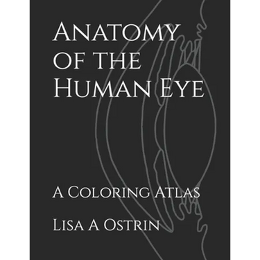 Anatomy of the Human Eye: A Coloring Atlas