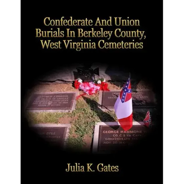Confederate and Union Burials In Berkeley County, West Virginia Cemeteries
