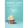 Simply Leap: Seven Lessons on Facing Fear and Enjoying the Crap Out of Your Life