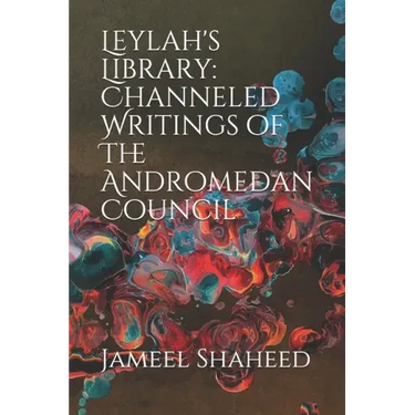 Leylah's Library: Channeled Writings of The Andromedan Council