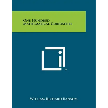 One Hundred Mathematical Curiosities