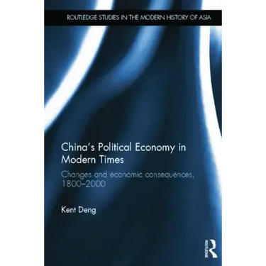 China's Political Economy in Modern Times: Changes and Economic Consequences, 1800-2000