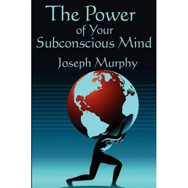 The Power of Your Subconscious Mind: Complete and Unabridged