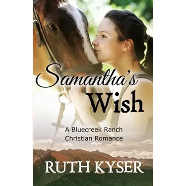 Samantha's Wish: A Bluecreek Ranch Christian Novel