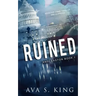 Ruined: A Heart Stopping Thriller Action Adventure