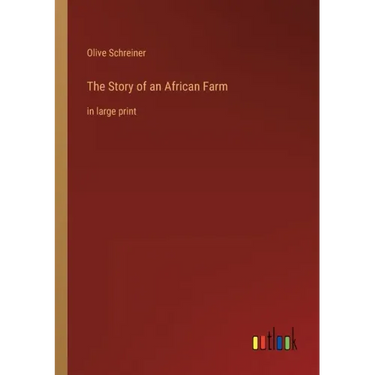 The Story of an African Farm: in large print