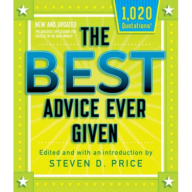 The Best Advice Ever Given, New and Updated