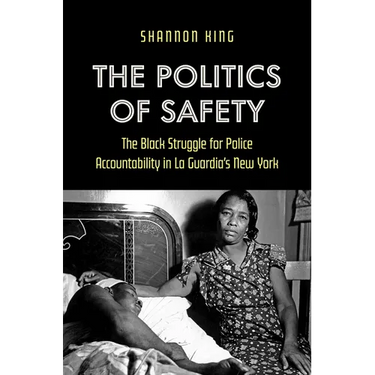 The Politics of Safety: The Black Struggle for Police Accountability in La Guardia's New York
