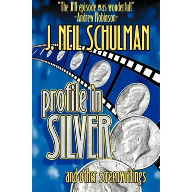 Profile in Silver: And Other Screenwritings