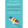 Equality: Courageous Conversations About Women, Men, and Race to Spark a Diversity and Inclusion Breakthrough