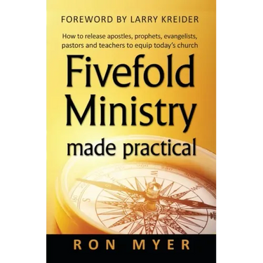 Fivefold Ministry Made Practical: How to Release Apostles, Prophets, Evangelists, Pastors and Teachers to Equip Today's Church