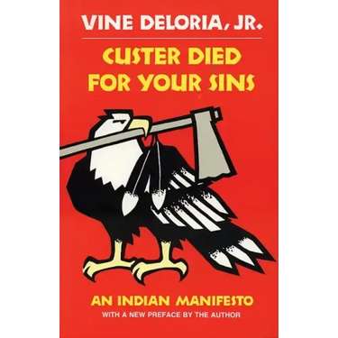 Custer Died for Your Sins: An Indian Manifesto
