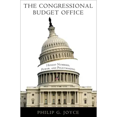 The Congressional Budget Office: Honest Numbers, Power, and Policymaking