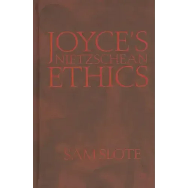 Joyce's Nietzschean Ethics