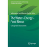 The Water-Energy-Food Nexus: Concept and Assessments