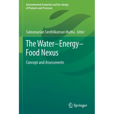 The Water-Energy-Food Nexus: Concept and Assessments