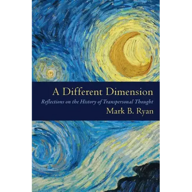 A Different Dimension: Reflections on the History of Transpersonal Thought