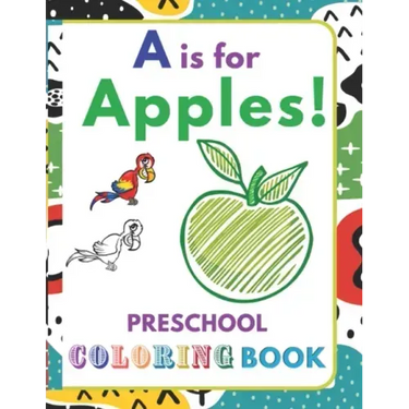 A is for Apples!: Preschool Coloring Book for kids ages 2-5
