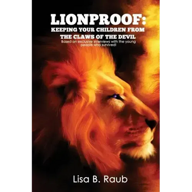 Lionproof: Keeping Your Children from the Claws of the Devil