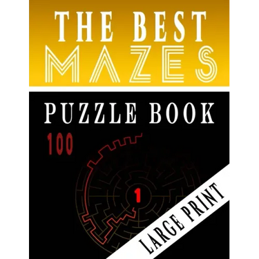 The Best 100 Mazes Puzzle Book Large print vol.1: Adult Mazes Puzzle Book. 100 Mazes Hard. Challenging Puzzle Adult. Complex Maze Books Adults. Tough