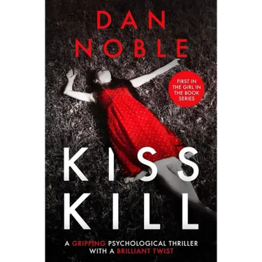 Kiss Kill: A gripping psychological thriller with a brilliant twist