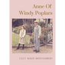 Anne Of Windy Poplars: An epistolary novel by Canadian author Lucy Maud Montgomery