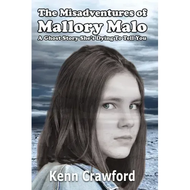 The Misadventures of Mallory Malo: A Ghost Story She's Dying To Tell You (Middle-Grade Fiction for 9-12 year olds)
