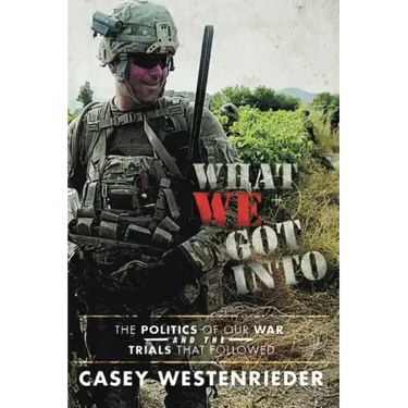 What We Got Into: The Politics of Our War and the Trials That Followed