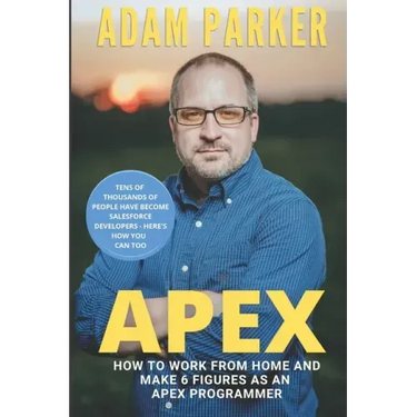 Apex: How to Work From Home and Make 6 Figures as an Apex Developer
