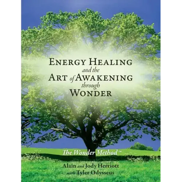 Energy Healing and The Art of Awakening Through Wonder