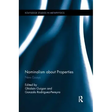 Nominalism about Properties: New Essays