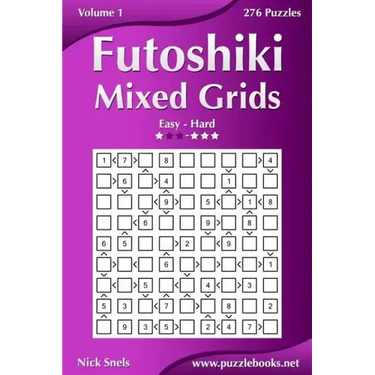 Futoshiki Mixed Grids - Easy to Hard - Volume 1 - 276 Puzzles